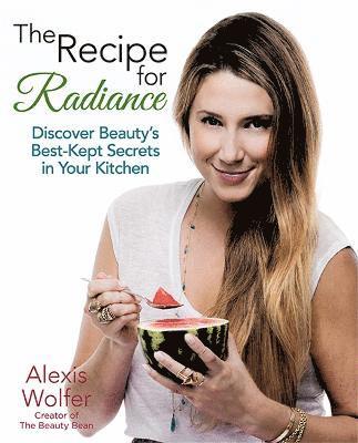 Alexis Wolfer - Recipe for Radiance, Häftad