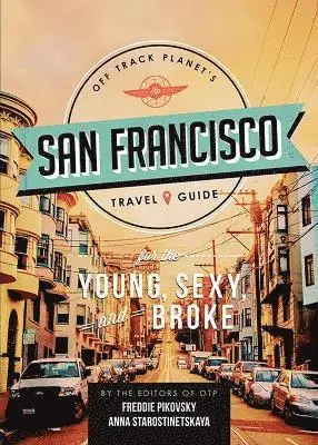 Off Planet - Off Track Planet's San Francisco Travel Guide for the Young, Sexy, and Broke, Häftad. Tillgänglighet: Lägg i varukorg