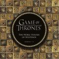 Game of Thrones: The Noble Houses of Westeros