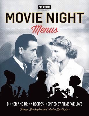 Turner Classic Movies: Movie Night Menus av André Darlington, Tenaya Darlington, Andre Darlington, Turner Classic Movies