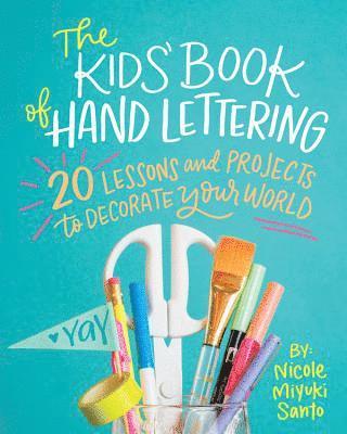 Nicole Miyuki Santo - The Kids' Book of Hand Lettering, Häftad. Tillgänglighet: Lägg i varukorg
