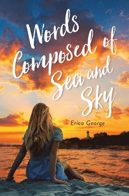 Erica George - Words Composed of Sea and Sky, Inbunden