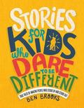 Stories for Kids Who Dare to Be Different: True Tales of Amazing People Who Stood Up and Stood Out