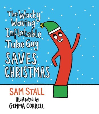 Sam Stall - The Wacky Waving Inflatable Tube Guy Saves Christmas, Inbunden