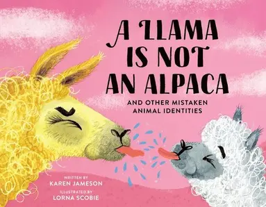 Karen Jameson - A Llama Is Not an Alpaca, Inbunden
