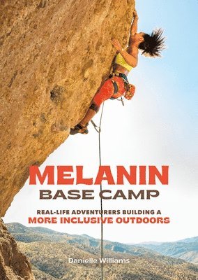 Danielle Williams - Melanin Base Camp, Inbunden