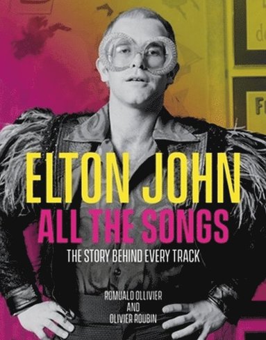 Elton John All the Songs av Olivier Roubin, Romuald Ollivier
