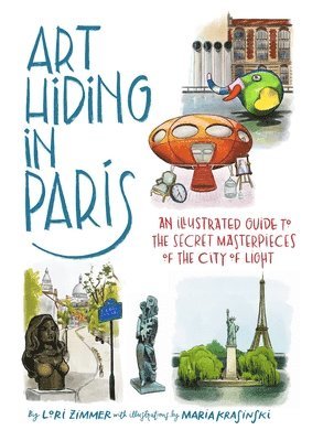 Lori Zimmer, Maria Krasinski - Art Hiding in Paris, Inbunden