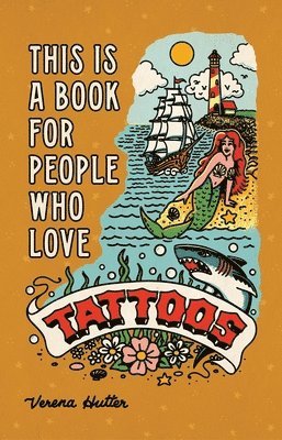 Verena Hutter - This is a Book for People Who Love Tattoos, Inbunden. Tillgänglighet: Lägg i varukorg
