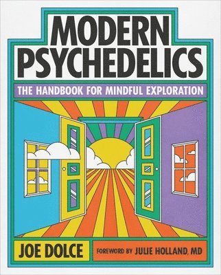 Joe Dolce - Modern Psychedelics: The Handbook for Mindful Exploration, Häftad