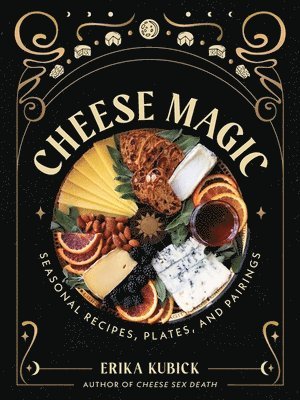 Erika Kubick - Cheese Magic, Inbunden