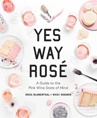 Erica Blumenthal, Nikki Huganir - Yes Way Rosé, Inbunden. Tillgänglighet: Lägg i varukorg