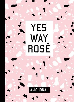 Erica Blumenthal, Nikki Huganir - Yes Way Rosé Blank Journal, Inbunden. Tillgänglighet: Lägg i varukorg