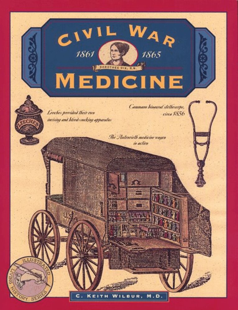 C. Keith Wilbur - Civil War Medicine, Häftad. Tillgänglighet: Lägg i varukorg
