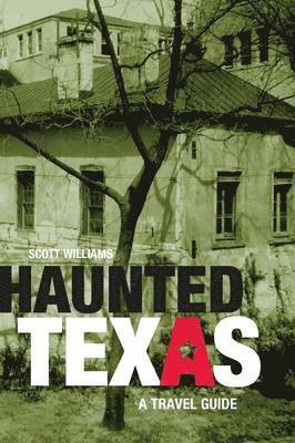 Williams - Haunted Texas: A Travel Guide, First Edition. Tillgänglighet: Tillfälligt slut