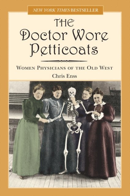 Chris Enss - Doctor Wore Petticoats, E-bok