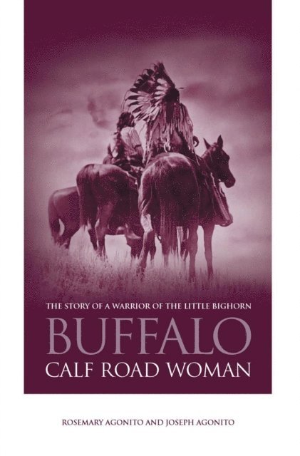 Joseph Agonito, Rosemary Agonito - Buffalo Calf Road Woman, E-bok
