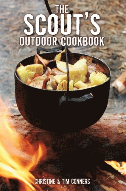 Tim Conners, Christine Conners - Scout's Outdoor Cookbook, E-bok