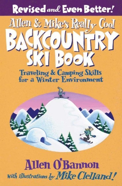 Allen O'bannon - Allen & Mike's Really Cool Backcountry Ski Book, Revised and Even Better!, E-bok