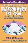 Allen & Mike's Really Cool Backcountry Ski Book, Revised and Even Better!