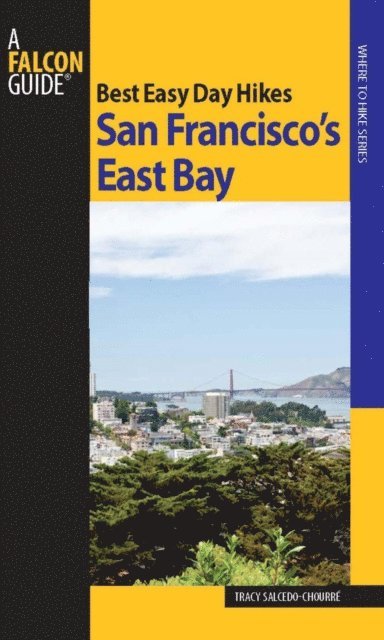 Tracy Salcedo - Best Easy Day Hikes San Francisco's East Bay, E-bok