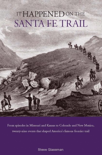 Stephen Glassman - It Happened on the Santa Fe Trail, E-bok