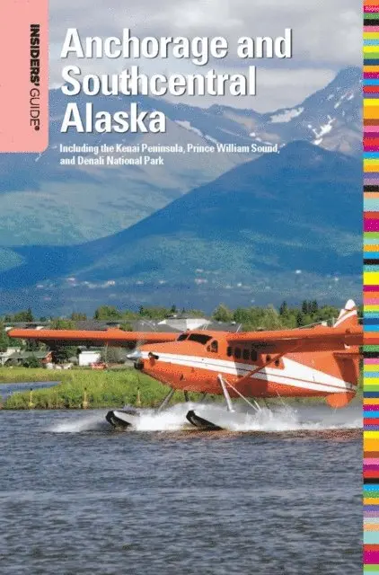 Deb Vanasse - Insiders' Guide(R) to Anchorage and Southcentral Alaska, E-bok. Tillgänglighet: Lägg i varukorg