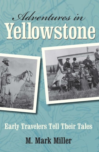 M. Mark Miller - Adventures in Yellowstone, E-bok