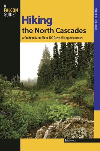 Erik Molvar - Hiking the North Cascades, E-bok