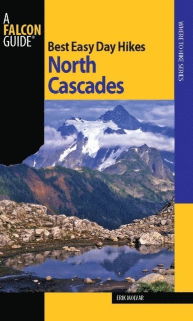 Erik Molvar - Best Easy Day Hikes North Cascades, E-bok. Tillgänglighet: Lägg i varukorg
