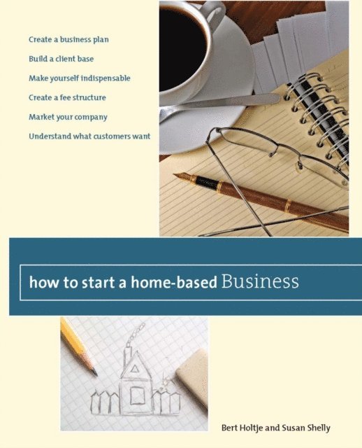 Susan Shelly, Bert Holtje - How to Start a Home-Based Business, E-bok