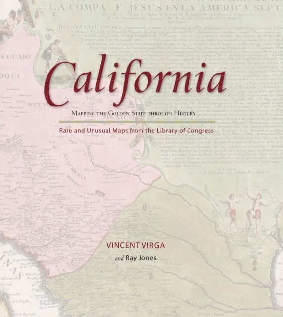 Vincent Virga, Ray Jones - California: Mapping the Golden State through History, E-bok