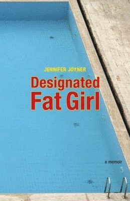 Jennifer Joyner - Designated Fat Girl, Häftad