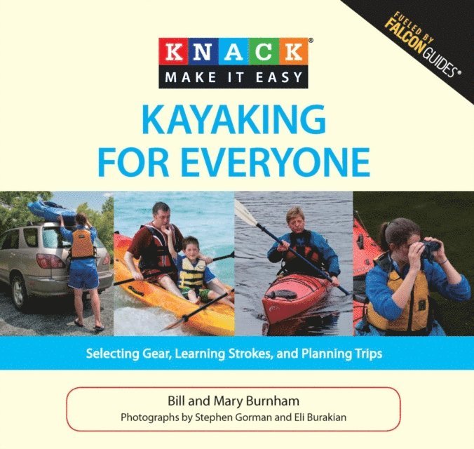 Mary Burnham, Bill Burnham - Knack Kayaking for Everyone, E-bok. Tillgänglighet: Lägg i varukorg