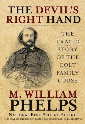 M. William Phelps - Devil's Right Hand, Inbunden