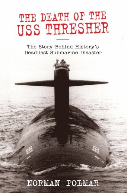 Norman Polmar - Death of the USS Thresher, E-bok