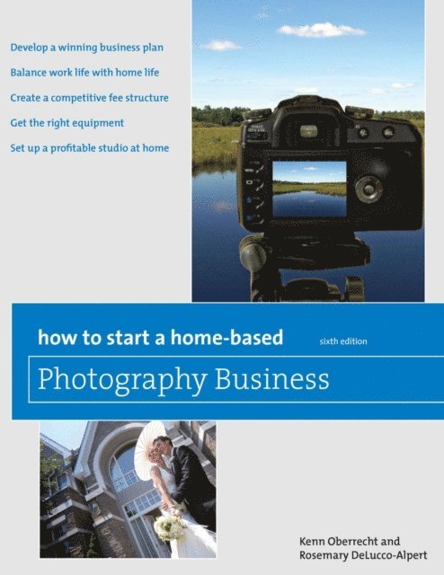 Rosemary Del Delucco-Alpert, Kenn Oberrecht - How to Start a Home-Based Photography Business, E-bok