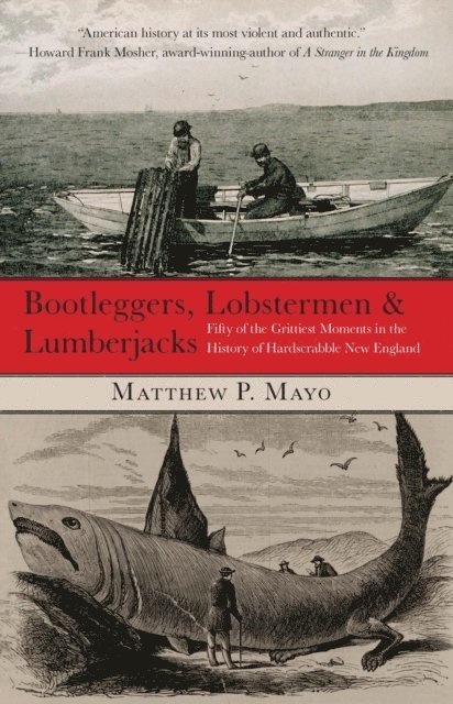 Matthew P. Mayo - Bootleggers, Lobstermen & Lumberjacks, E-bok. Tillgänglighet: Lägg i varukorg
