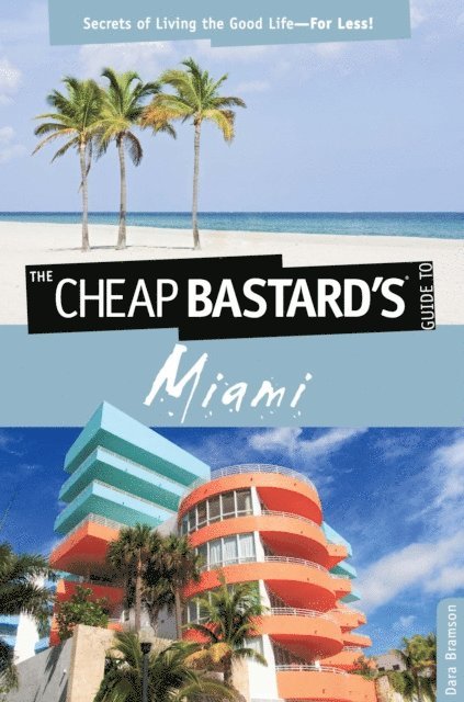 Dara Bramson - Cheap Bastard's(TM) Guide to Miami, E-bok. Tillgänglighet: Lägg i varukorg