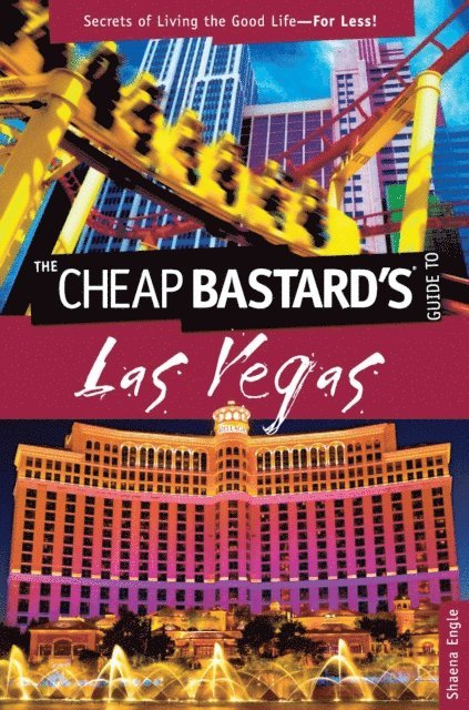 Shaena Engle - Cheap Bastard's(TM) Guide to Las Vegas, E-bok