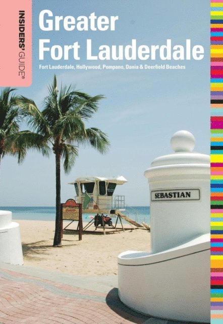 Steve Winston, Caroline Sieg - Insiders' Guide(R) to Greater Fort Lauderdale, E-bok