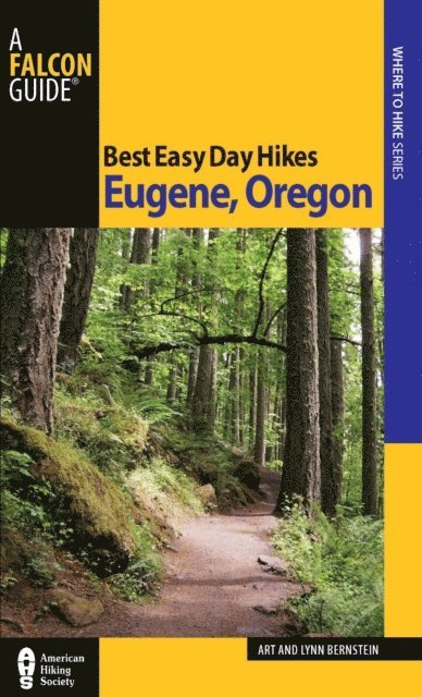 Lynn Bernstein, Art Bernstein - Best Easy Day Hikes Eugene, Oregon, E-bok