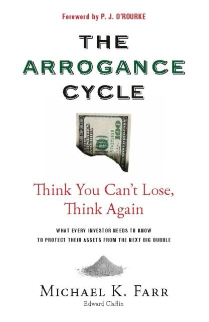 Michael Farr - Avoiding the Arrogance Cycle, E-bok