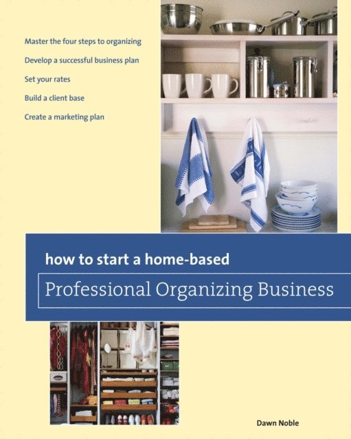 Dawn Noble - How to Start a Home-based Professional Organizing Business, E-bok