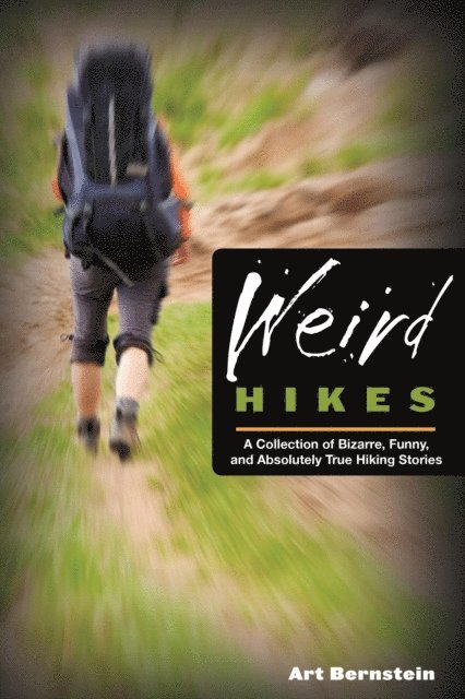 Art Bernstein - Weird Hikes, E-bok