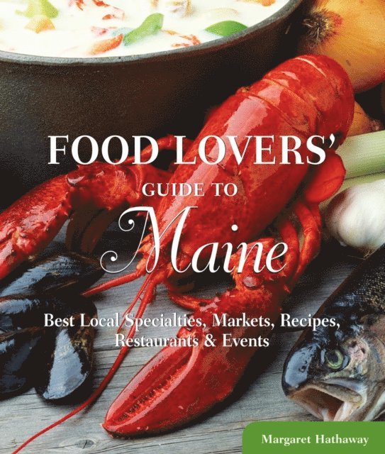 Margaret Hathaway - Food Lovers' Guide to(R) Maine, E-bok. Tillgänglighet: Lägg i varukorg