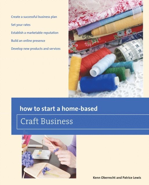 Patrice Lewis, Kenn Oberrecht - How to Start a Home-based Craft Business, E-bok