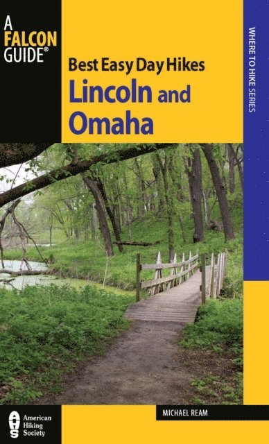 Michael Ream - Best Easy Day Hikes Lincoln and Omaha, E-bok