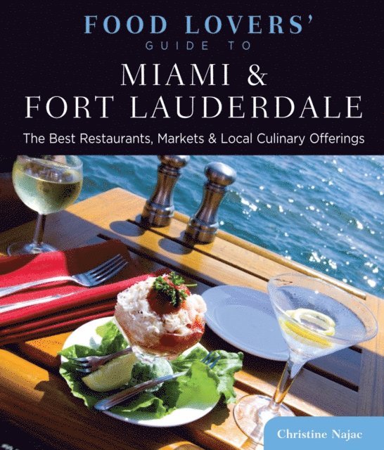 Christine Najac - Food Lovers' Guide to(R) Miami & Fort Lauderdale, E-bok
