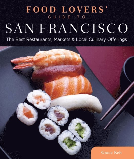 Grace Keh - Food Lovers' Guide to(R) San Francisco, E-bok. Tillgänglighet: Lägg i varukorg